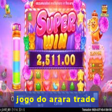 jogo do arara trade